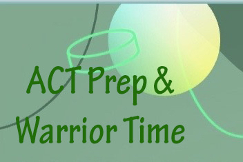 ACT Prep and Warrior Time are opportunities for SCHS students.